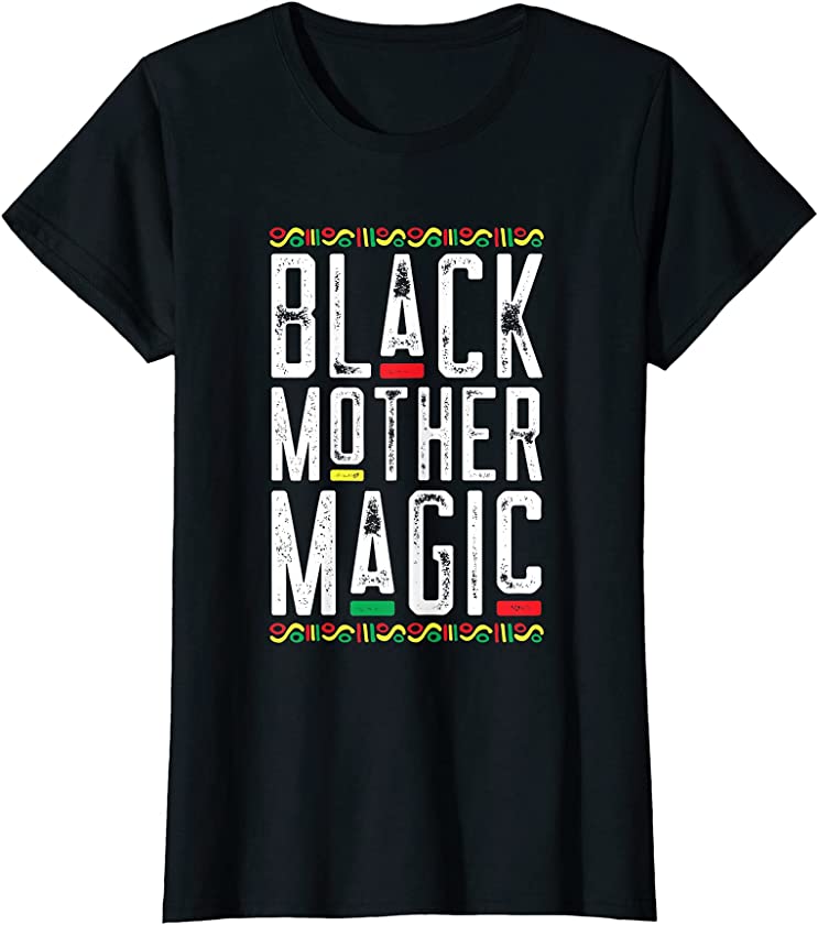 Womens Black Mother Magic African American Mothers Day T-Shirt