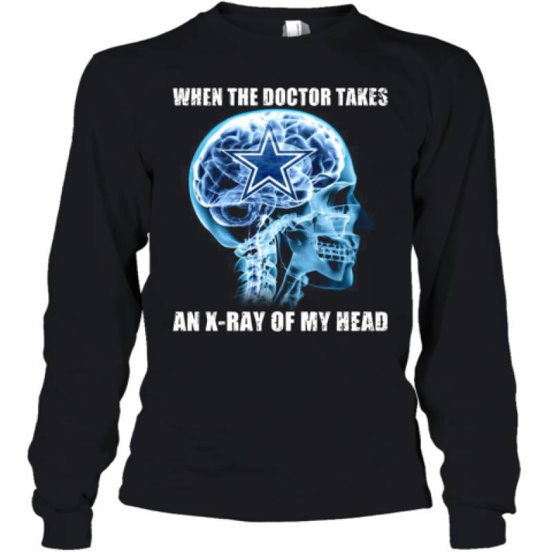 When The Doctor Takes An X Ray Of My Head Dallas Cowboys Youth Long Sleeve