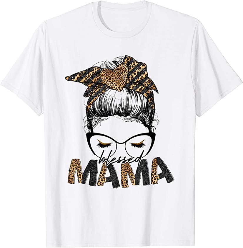 Blessed Mama Messy Bun Leopard Lover Mother’s Day Womens T-Shirt