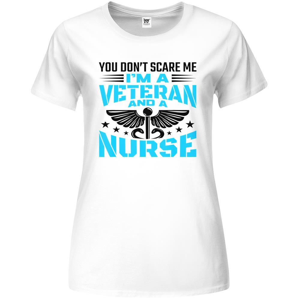 You Don’t Scare Me I’m A Veteran And A Nurse Veteran Nurse Premium Womens Tshirts