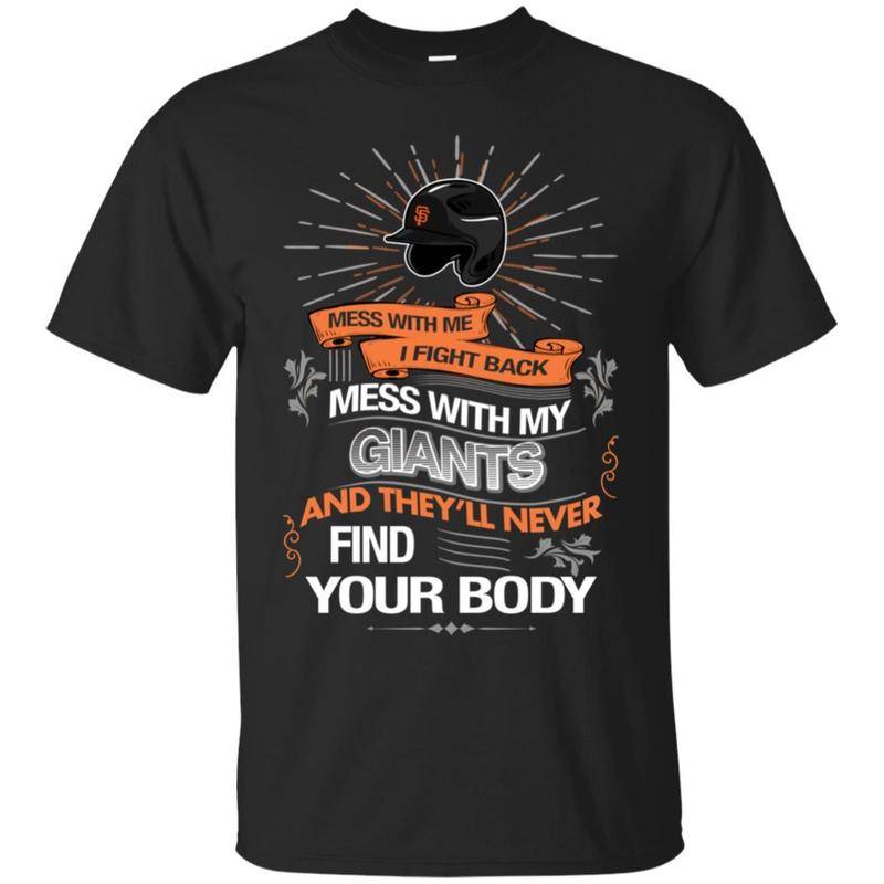 My San Francisco Giants And They’ll Never Find Your Body T Shirt