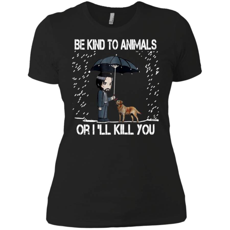 AGR John Be Kind to Animals I’ll Kill You Wick Ladies T-Shirt