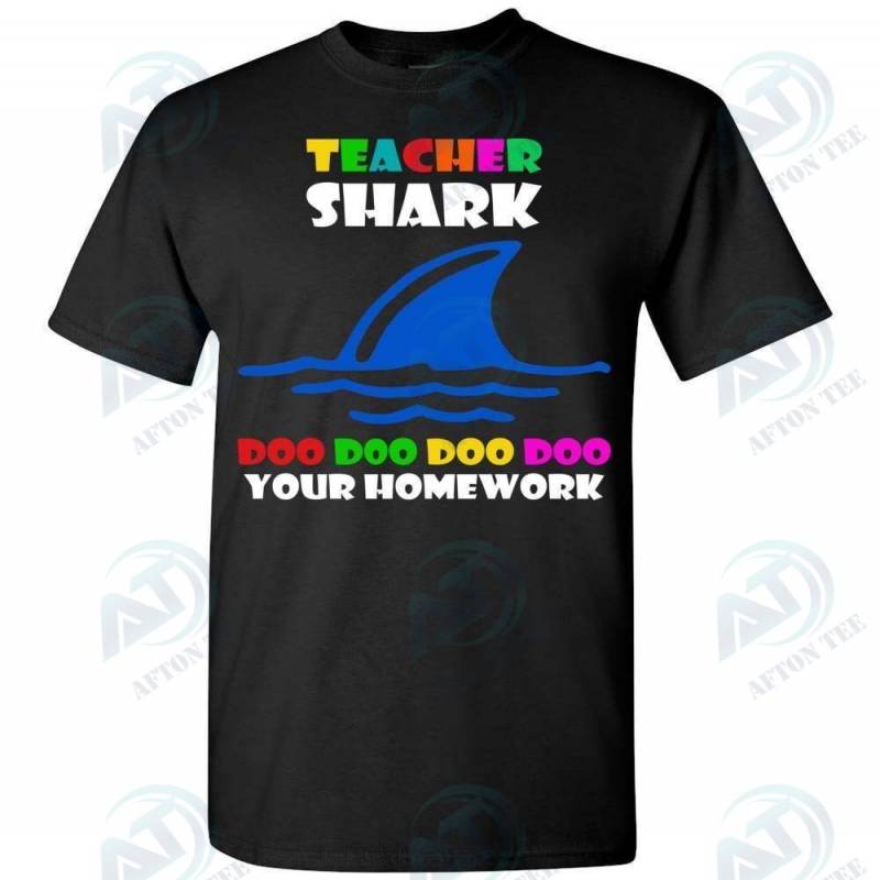 Teacher Shark Doo Doo Doo Your Homework Funny Tshirt, Adult And Youth Size