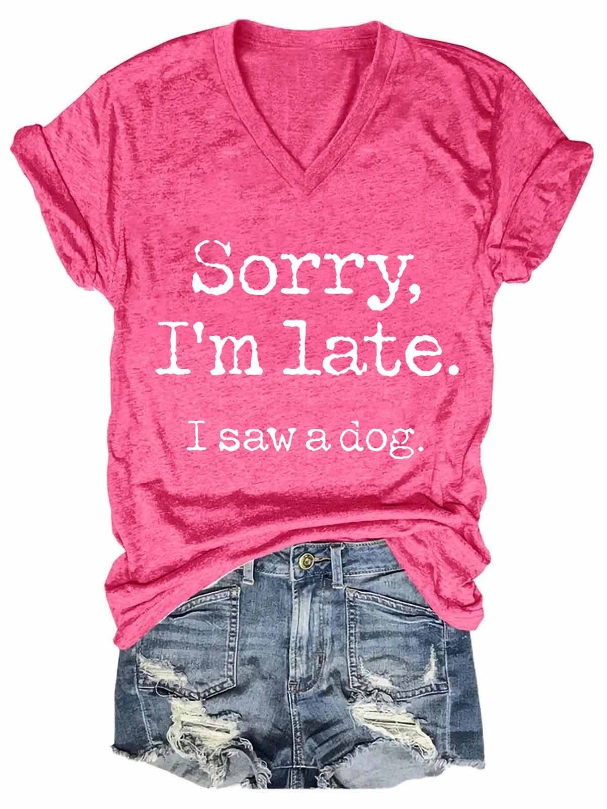 Women’S Animal,Dog,Sorry I’M Late V-Neck Tee