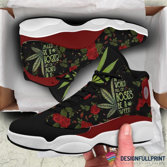 420 Day Gift For Hippie Stoner In A World Full Of Roses Be A Pot Head Pot Leaf Jd 13 Shoes Pot Head Sneaker Hg