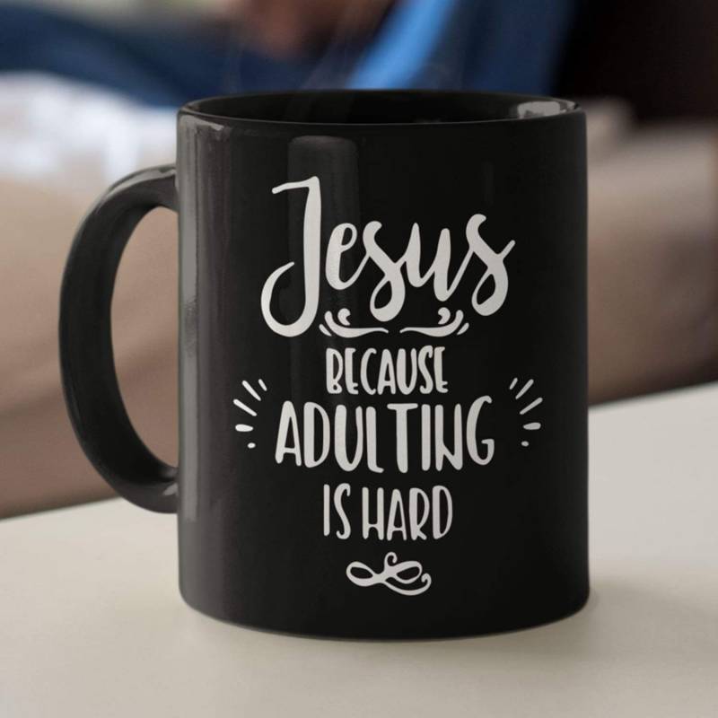 Jesus because adulting is hard coffee mug