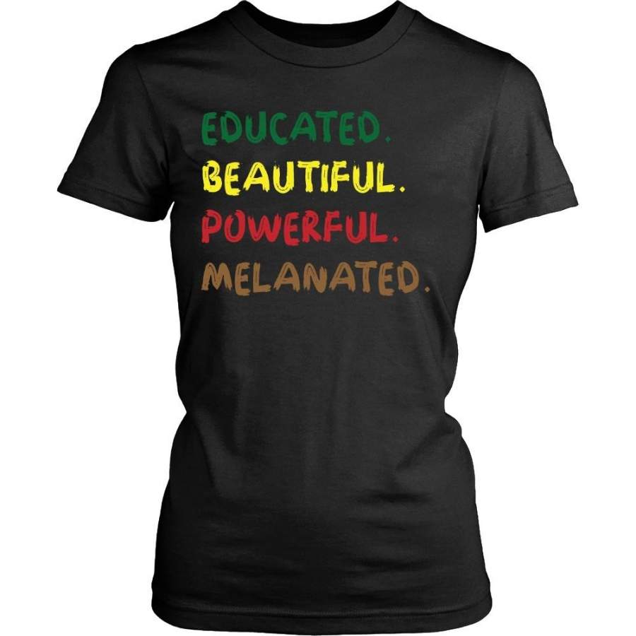 Melanin Shirt Educated Beautiful Powerful Melanated T-Shirt Black History Month