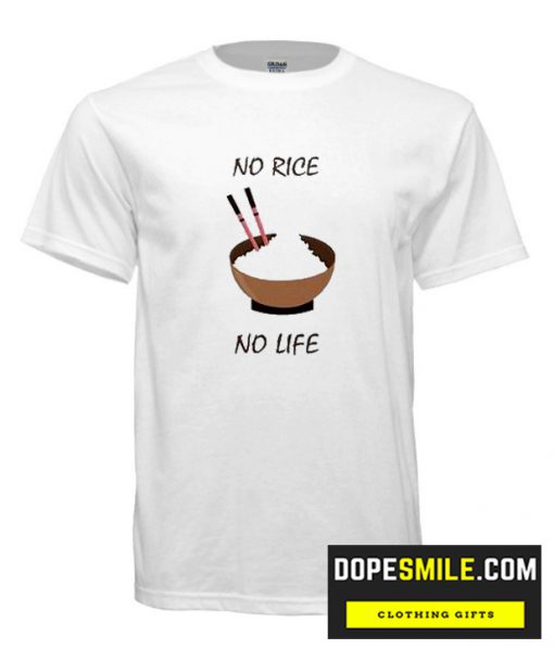 No Rice No Life cool T Shirt