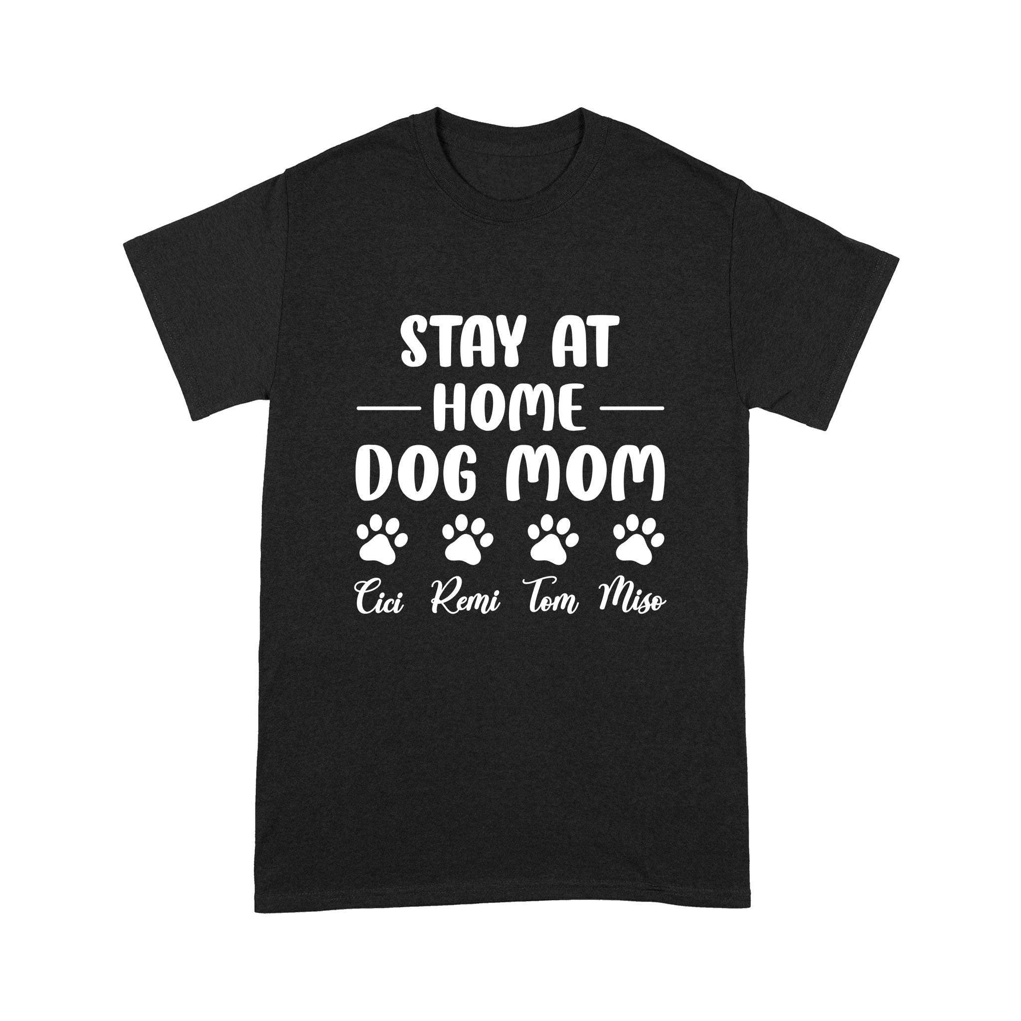 Dog Mom T-Shirt For Women| Stay At Home Dog Mom Gift For Dog Lover| Jtsd256