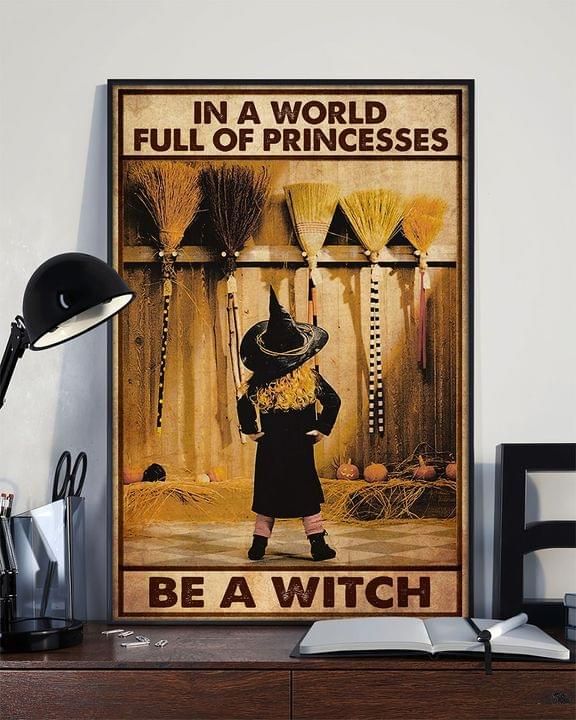 In world full of princesses be witch halloween poster canvas