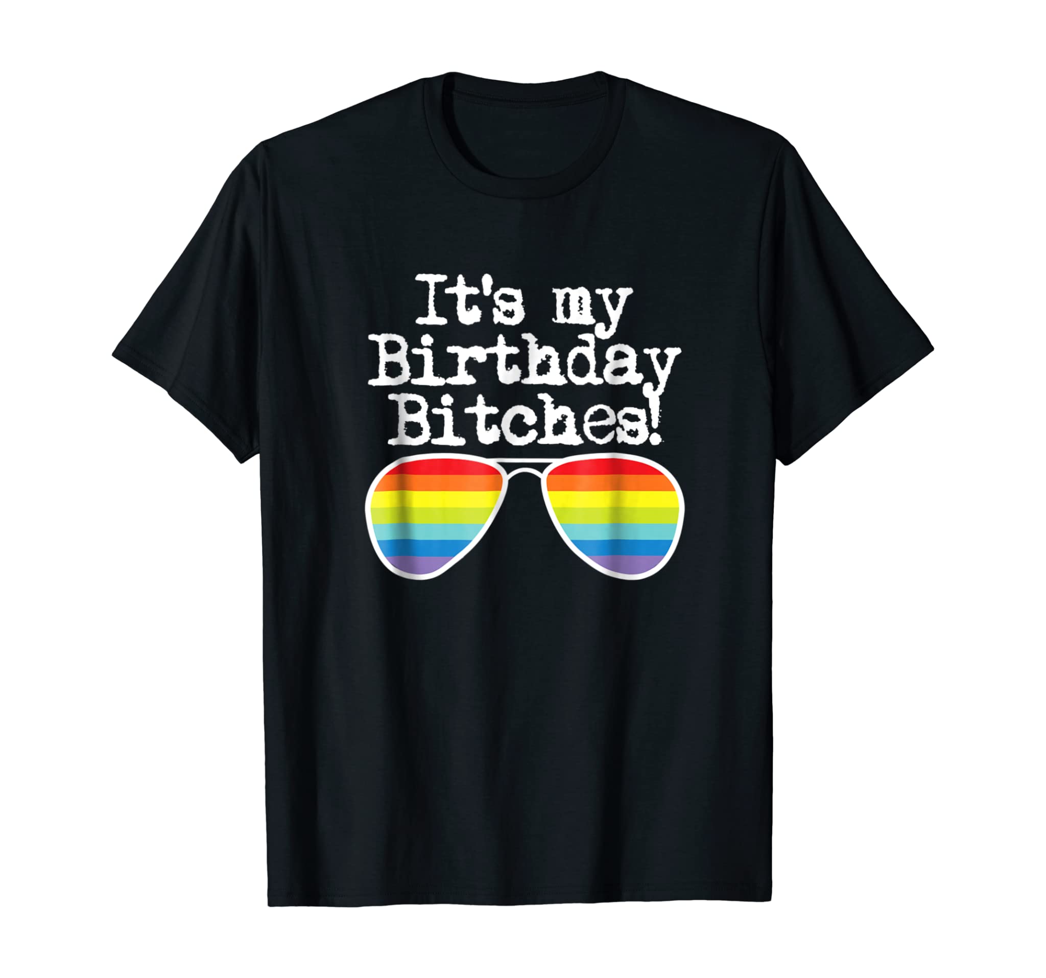 Gay Pride Rainbow Lgbt Tshirt It’S My Birthday Bitches