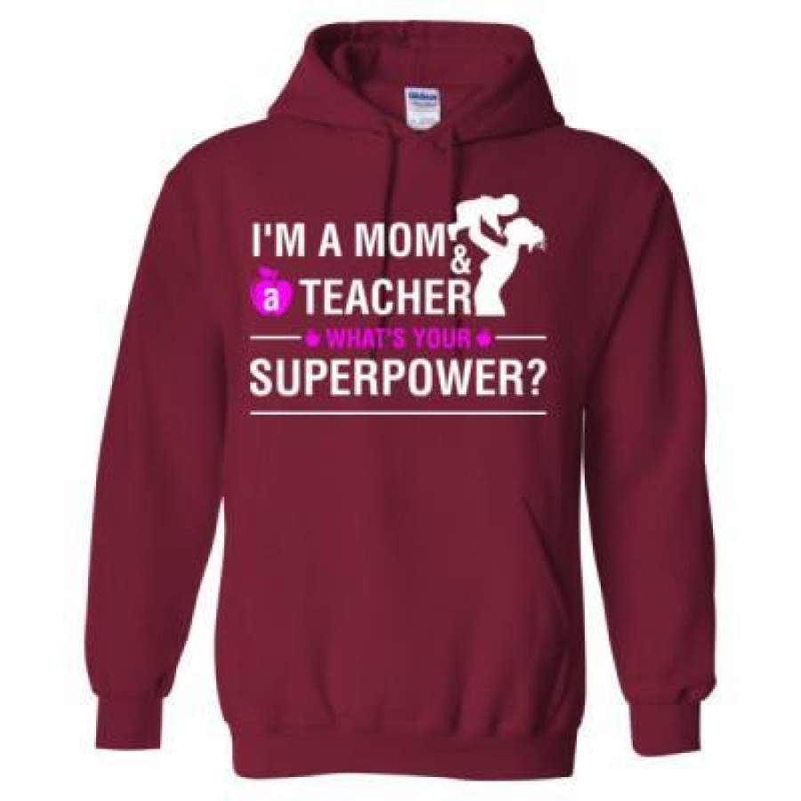 AGR Im A Mom And A Teacher Whats Your Superpower – Heavy Blend™ Hooded Sweatshirt