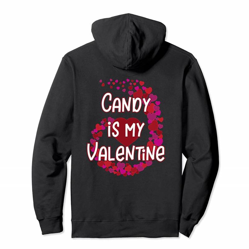 Candy Is My Valentine Pullover Hoodie, T Shirt, Sweatshirt