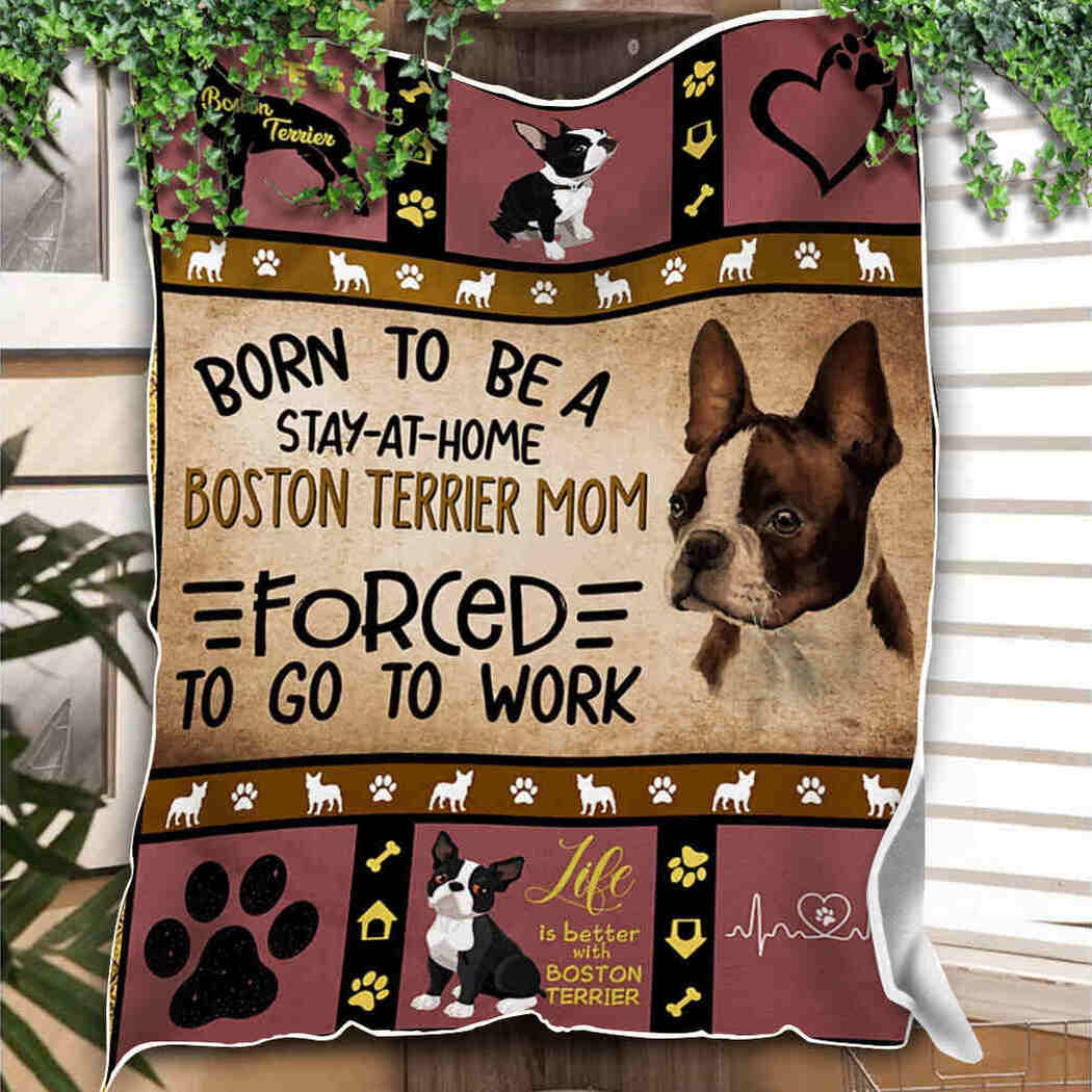 Boston Terrier Dog For Dog Lover Fleece Blanket, Born To Be A Stay At Home