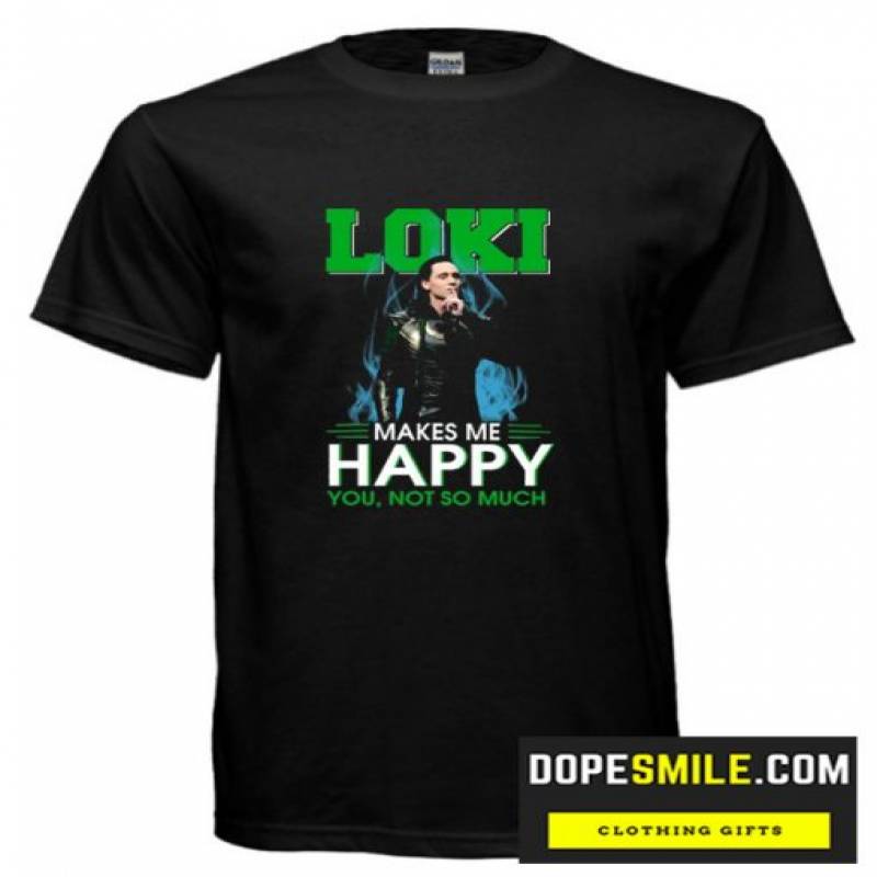 Loki  Makes Me Happy You Not So Much T-Shirt