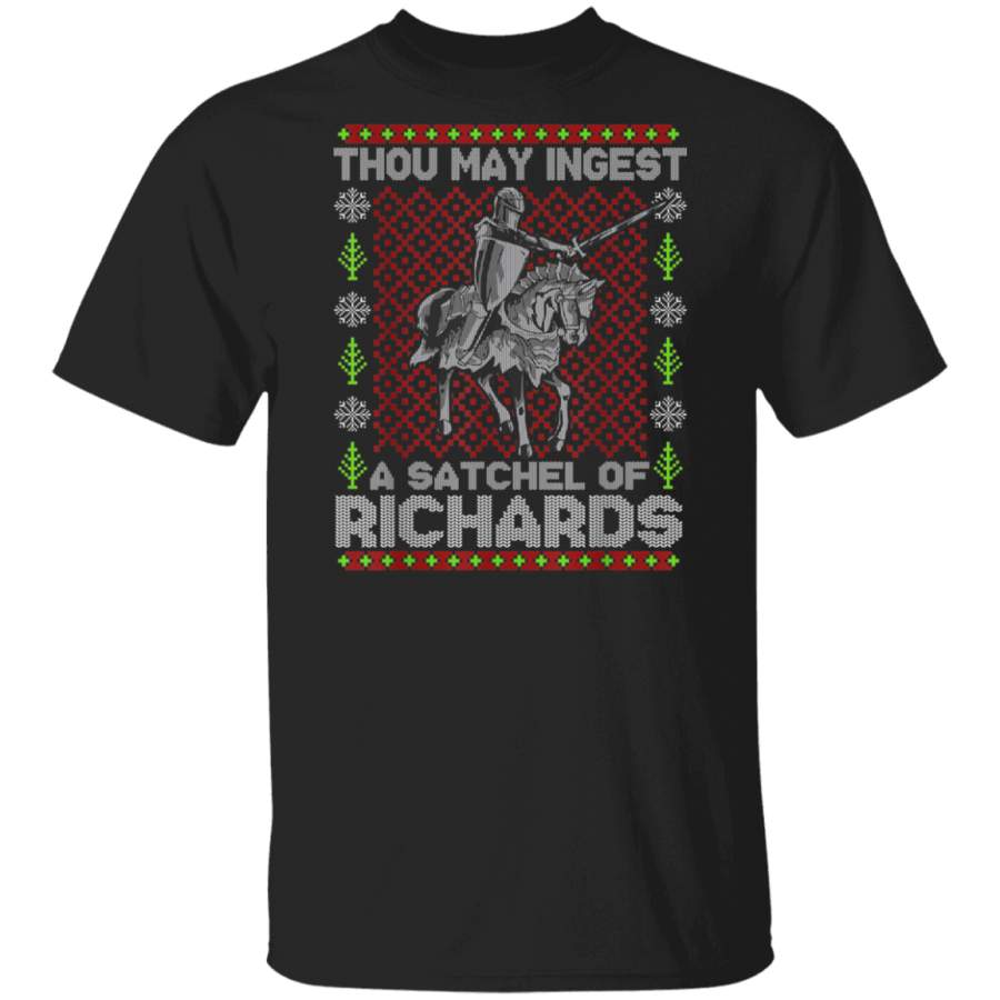 Thou May Ingest A Satchel Of Richards Funny Ugly Christmas T-Shirt