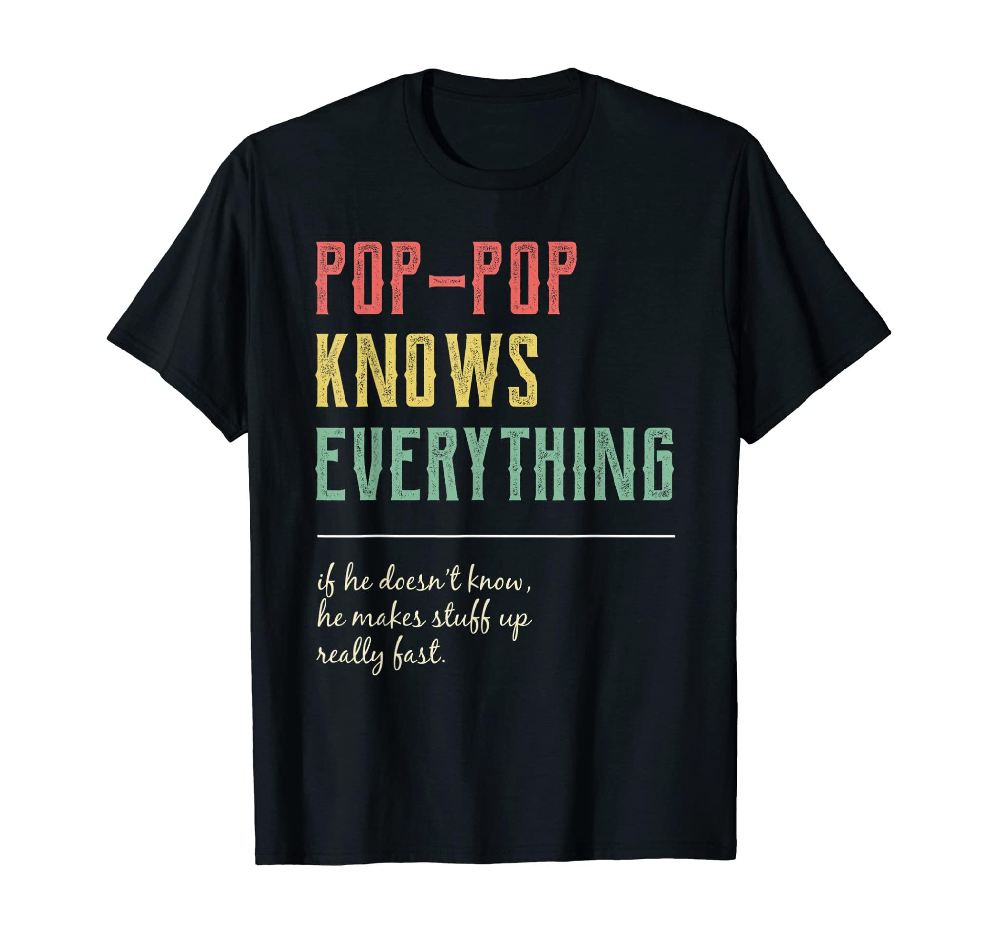 Pops Shirt For Grandpa, Pop-Pop Knows Everything T-Shirt