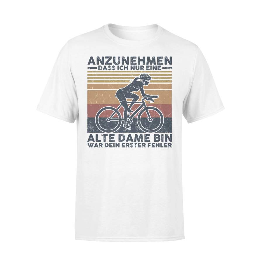 Anzunehmen Dass Ich Nur Eine Alte Dame Bin War Dein Erster Fehler Vintage Retro T-shirt