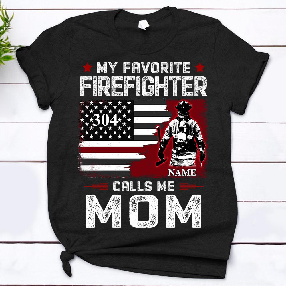 Personalized My Favorite Firefighter Calls Me Mom T Shirt Funny Mom And Firefighter Names Shirt Gift For Mom