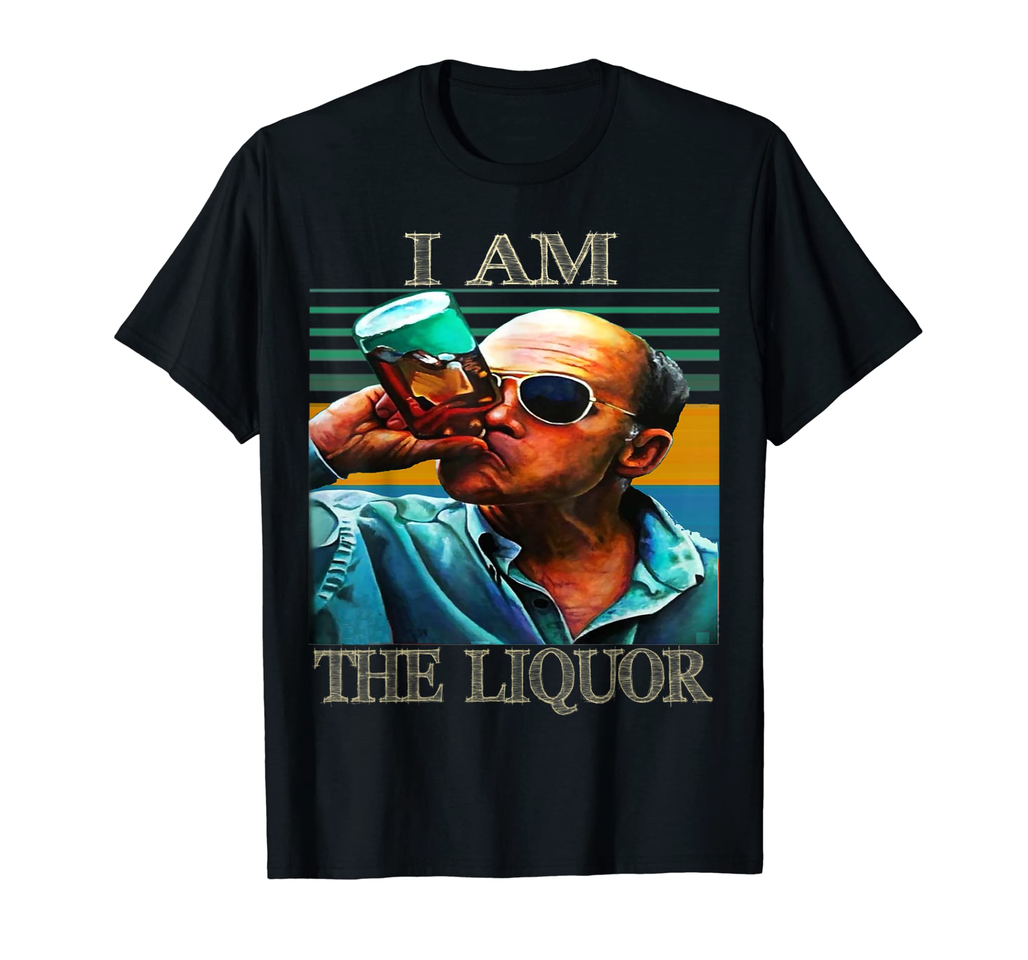 Vintage Funny I Am The Liquor Gift For Mens , Womens Awesome T-Shirt