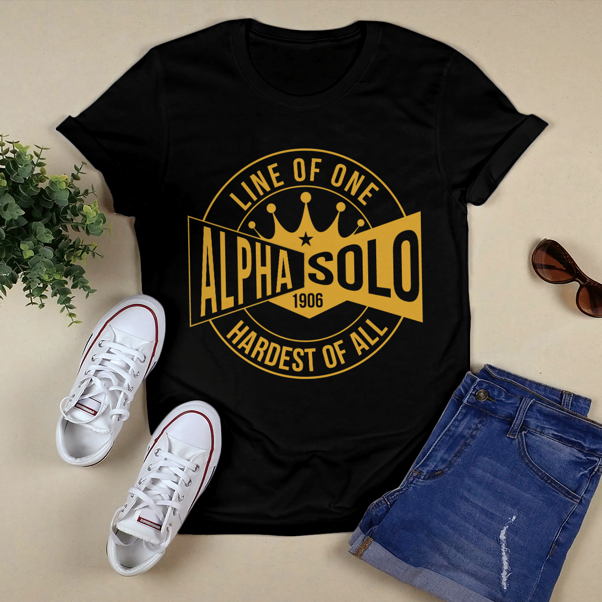 Alpha Phi Alpha Shirt Line Of One Alpha Solo 1906 Hardest Of All Shirt