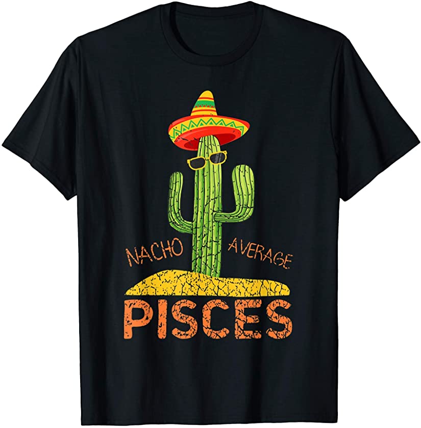 Astrology Pisces Zodiac – Mexican themed cactus T-Shirt