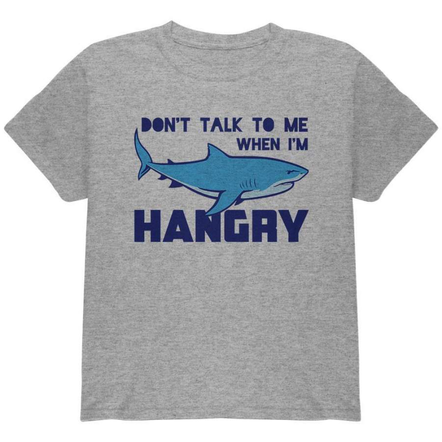 Shark Sharks Don’t Talk to me Hangry Youth T Shirt