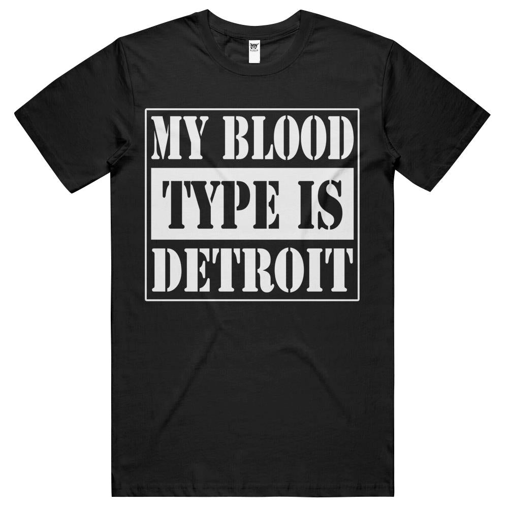 My Blood Type Is Detroit T Shirts