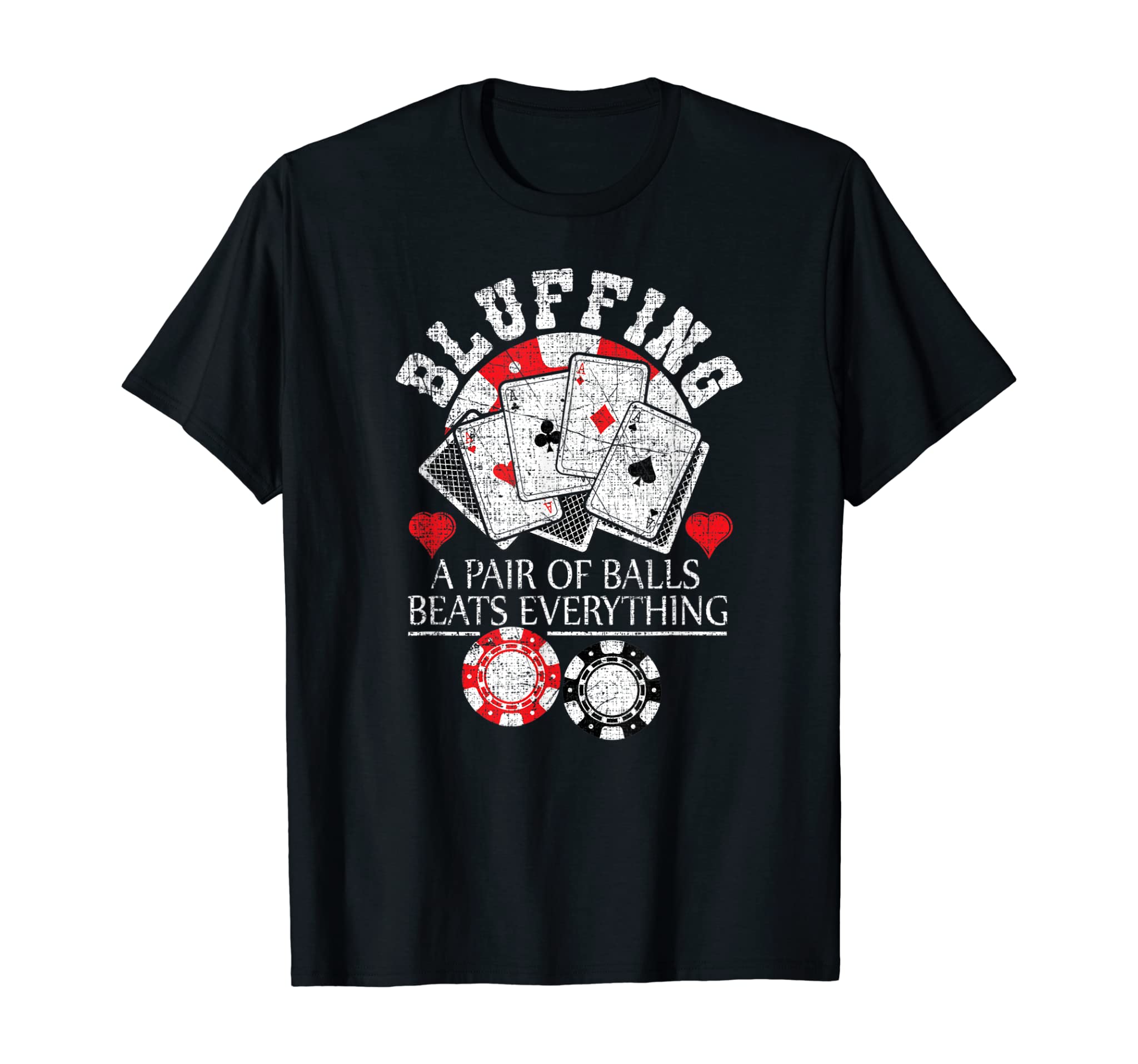 Funny Poker Bluffing Balls Distressed Texas Hold Em Cards T-Shirt