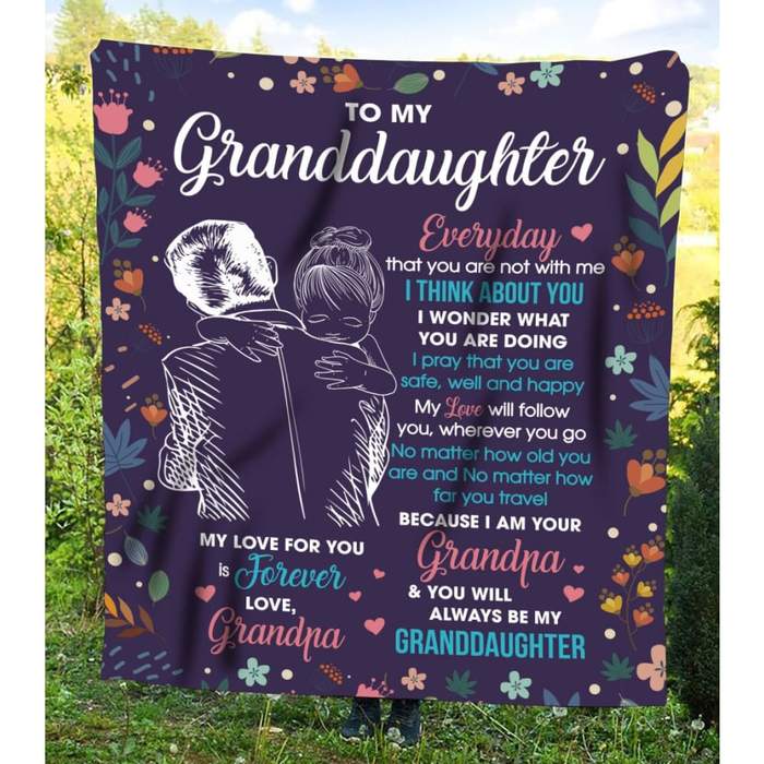 To My Granddaughter My Love For You Is Forever & Will Follow You Wherever You Go Blanket Gift From Grandpa Birthday Gift Home Decor Bedding Couch Sofa Soft And Comfy Cozy