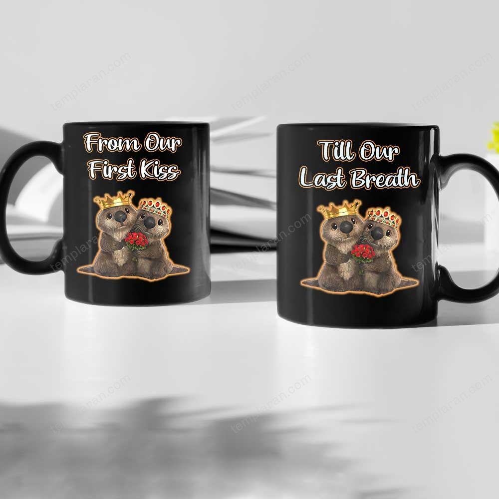 Couple From Our First Kiss Till Our Last Breath Otter Mug Ntt-17Dq005