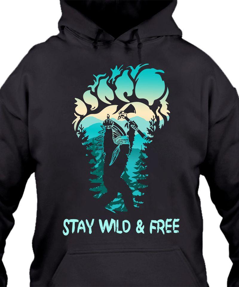 Stay Wild And Free Big Foot Native American Gift Standard Hoodie