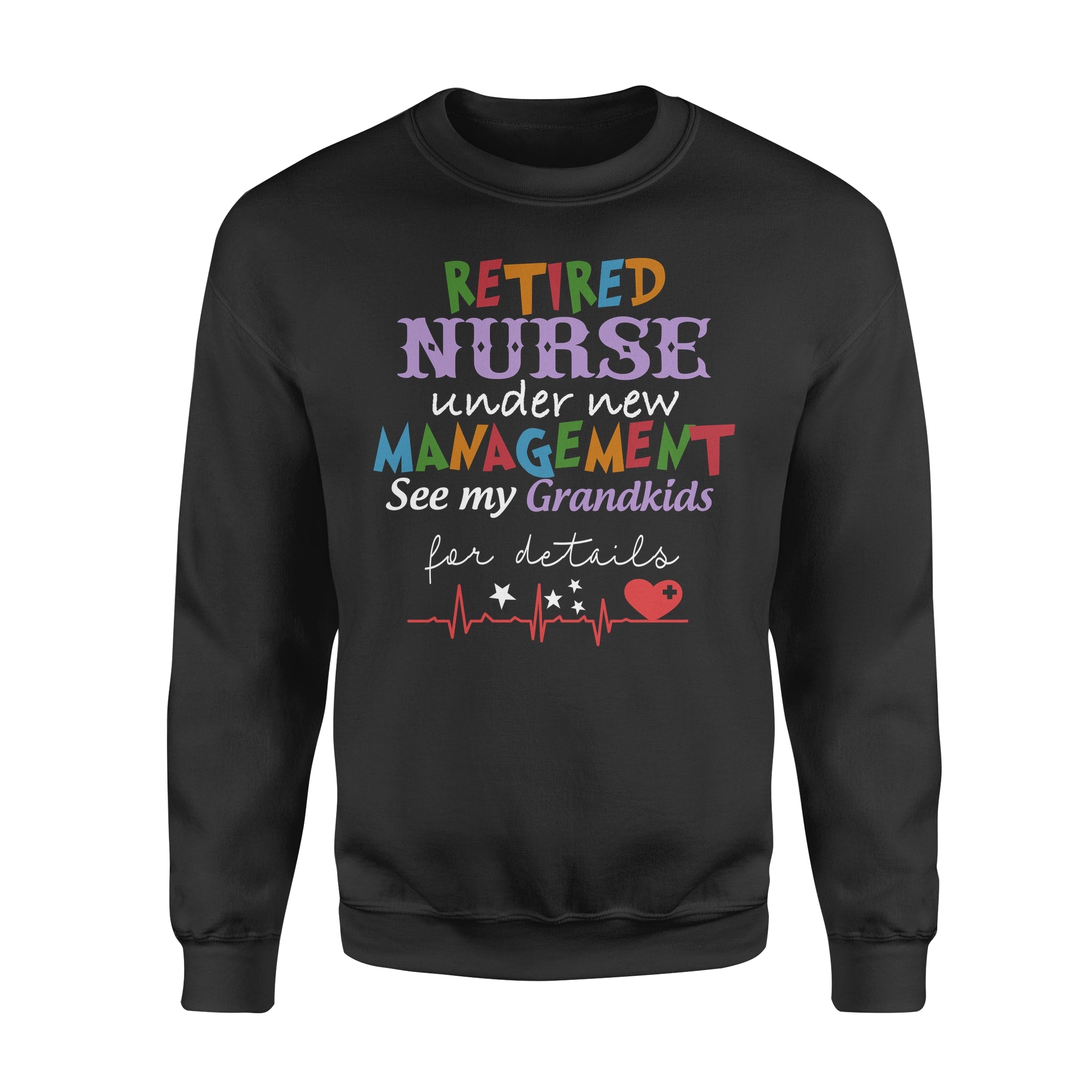 Retired Nurse Under New Management See My Grandkids For Detail Grama Grandpa Retirement – Premium Crew Neck Sweatshirt