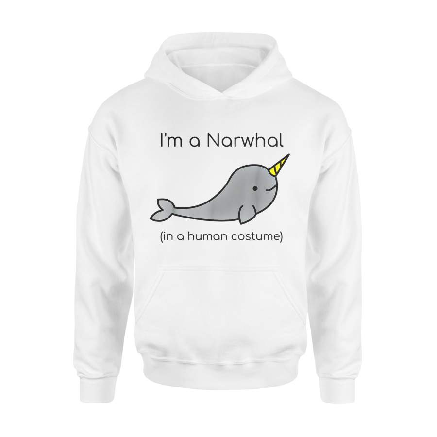 Animal gift idea I’m A Narwhal In A Human COstume T-Shirt – Standard Hoodie