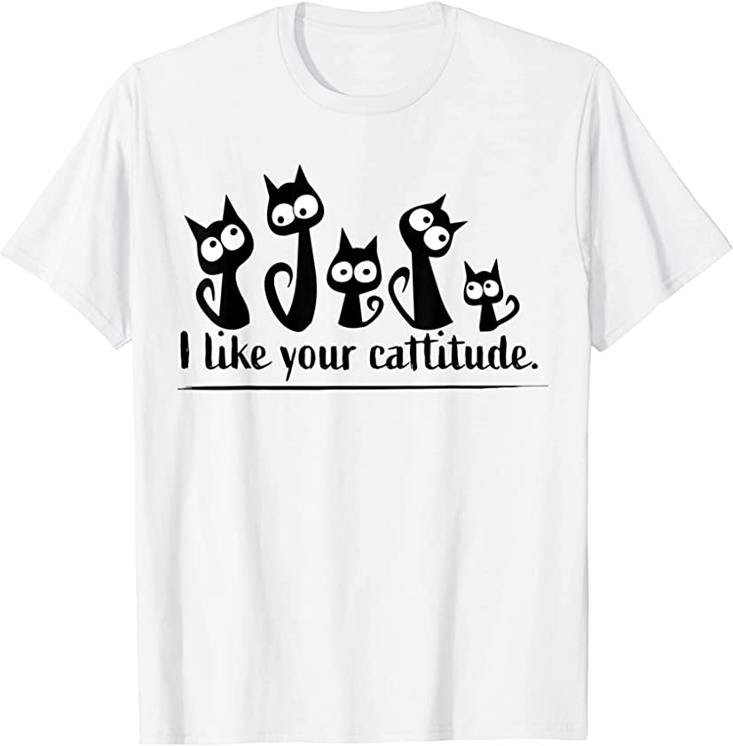 Womens Funny Cat “I Like Your Cattitude” Kitten Pun T-Shirt