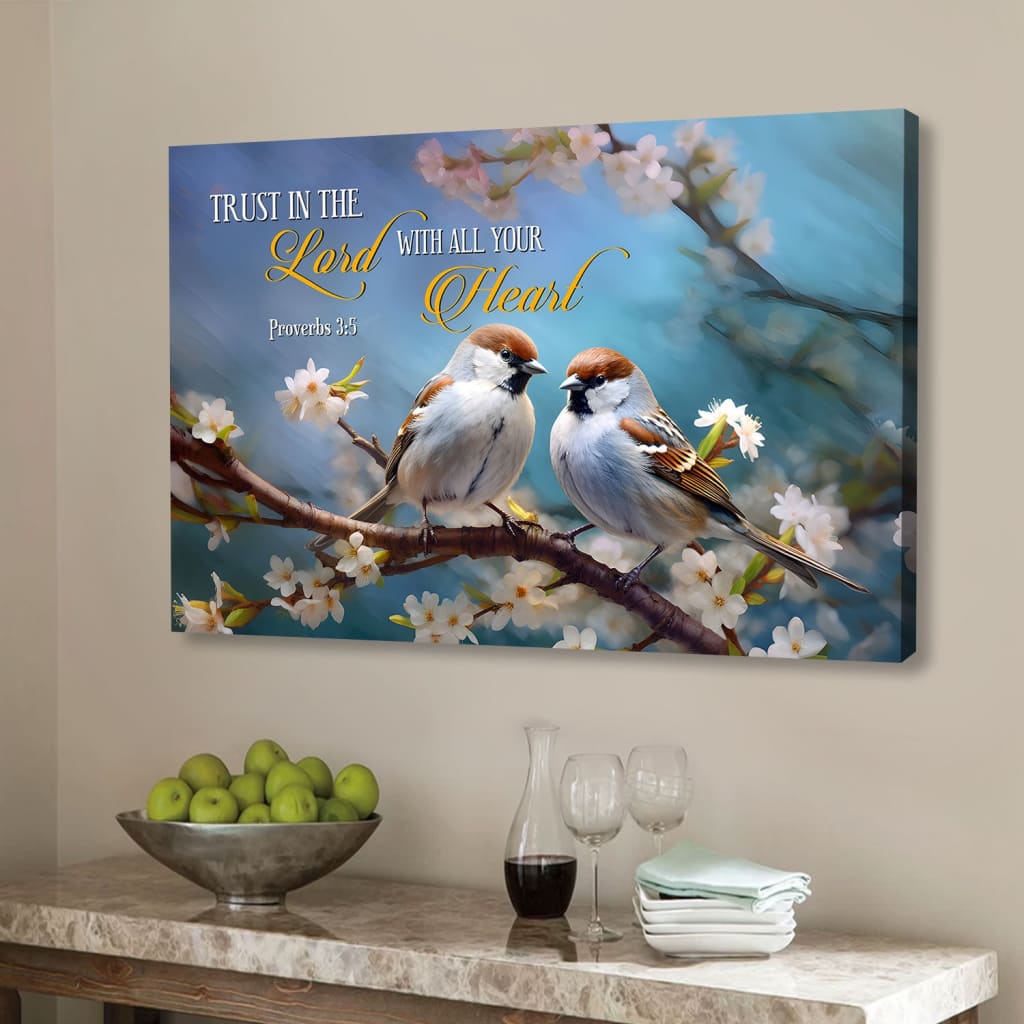 Trust In The Lord With All Your Heart, Sparrows, Wall Art Canvas