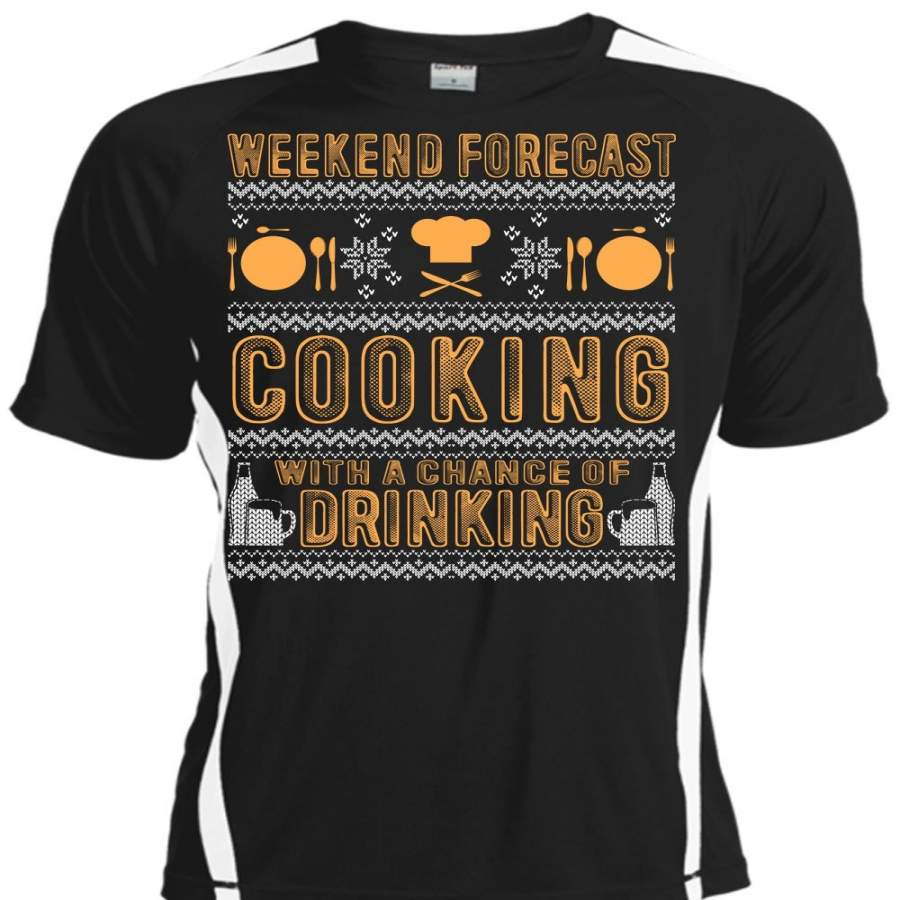 Weekend Forecast Cooking T Shirt, Chance Of Drinking T Shirt, Cool Shirt