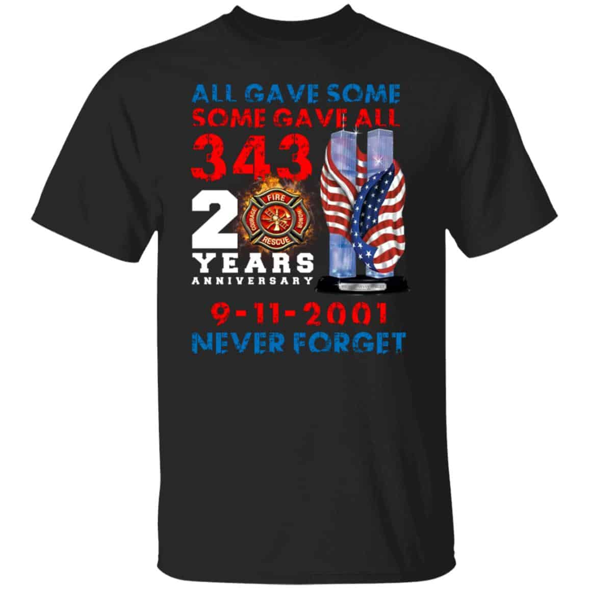 343 Firefighter 9/11 All Gave Some Some Gave All T-shirt – September 11th 20 Years Anniversary Shirt