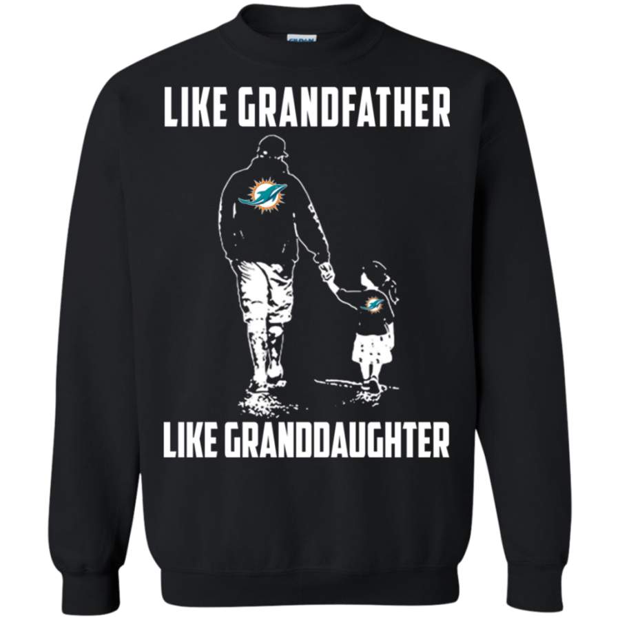 Ultimate Miami Dolphins Like GrandFather Like GrandDaughter t shirt Sweatshirt