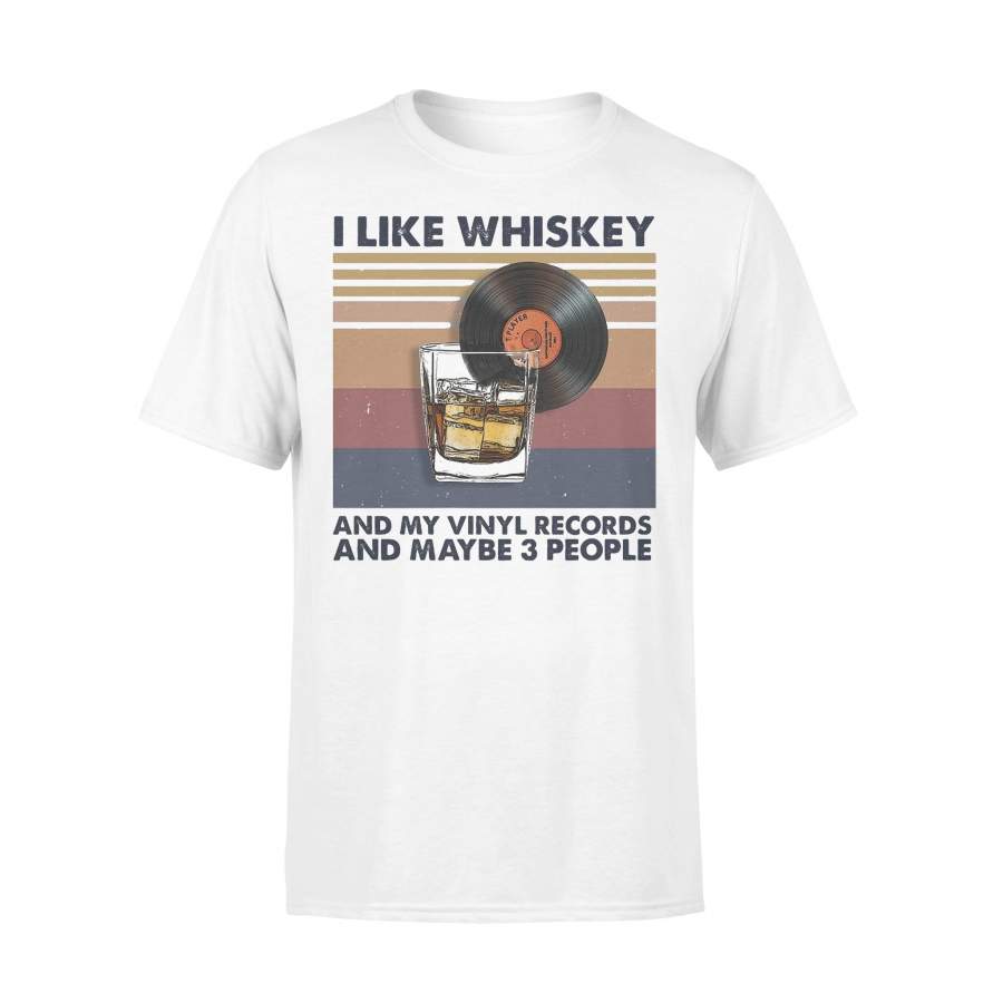 I Like Whiskey And My Vinyl Records And Maybe 3 People Vintage T-shirt