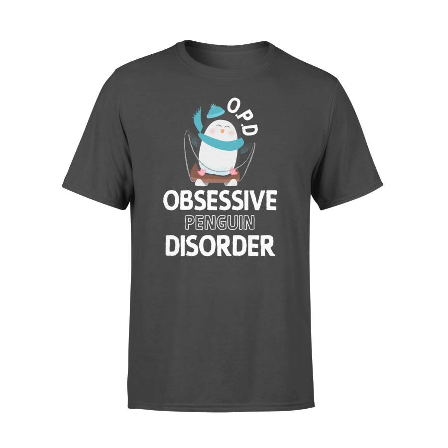 Obsessive Penguin Disorder Penguin Lover – Standard T-shirt