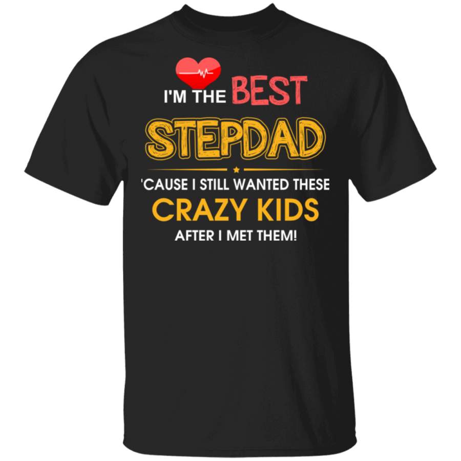 Step Dad I’m The Best StepDad Crazy Kid Father’s Day Tshirt