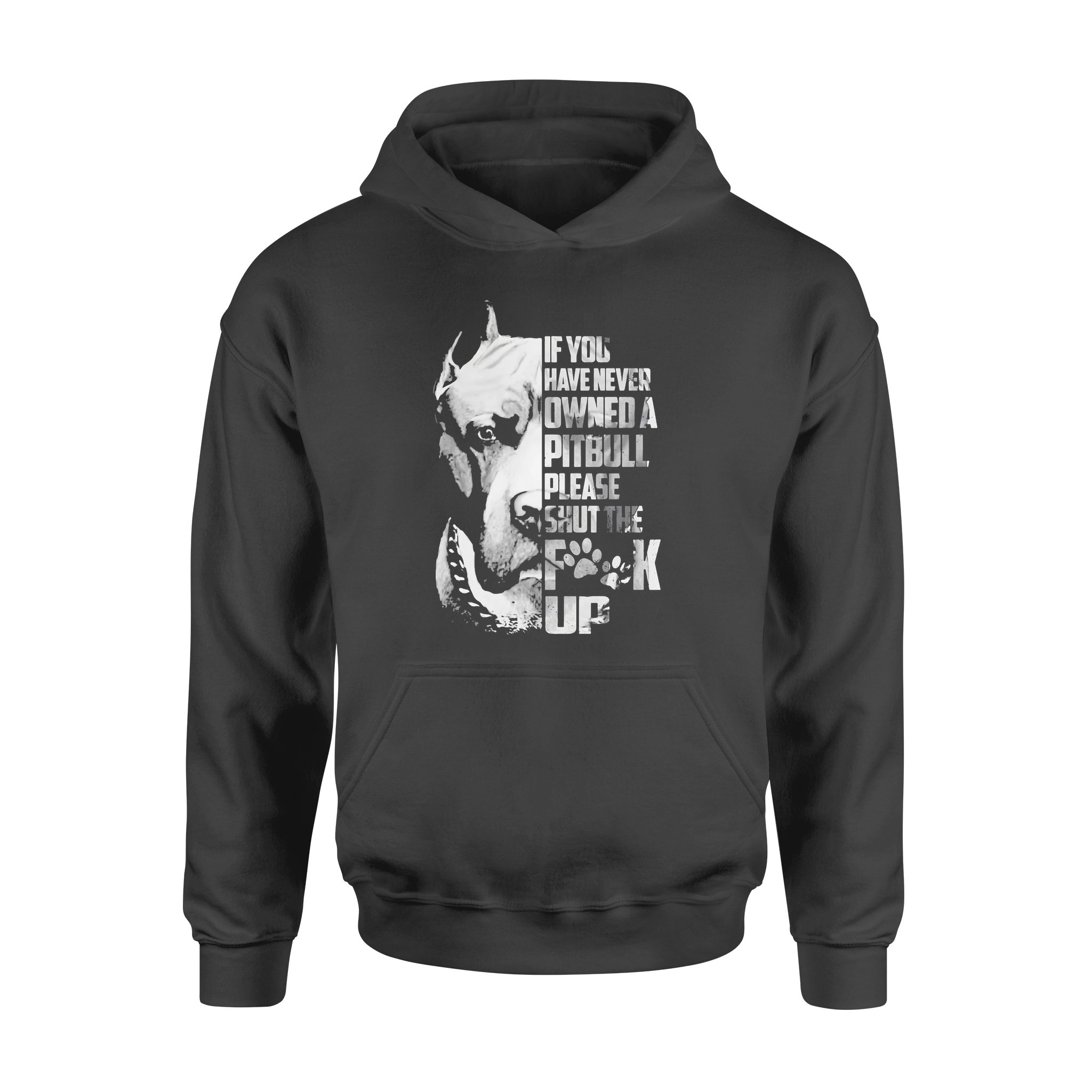 If You’ve Never Owned A Pitbull Please Shut The Fck Up – Premium Hoodie