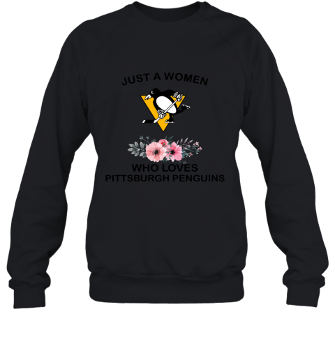 Just A Woman Who Loves Pittsburgh Peguins Hockey Sports 2D Sweatshirt