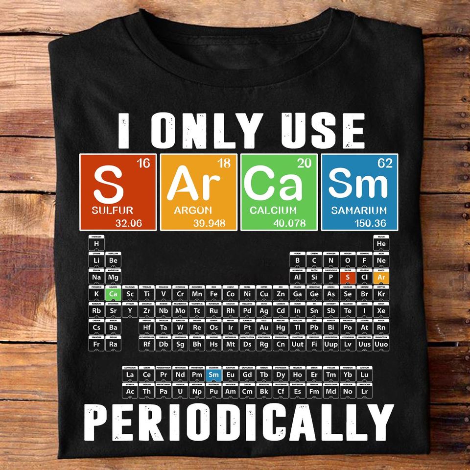 I Only Use Periodically Gift Standard/Premium T-Shirt