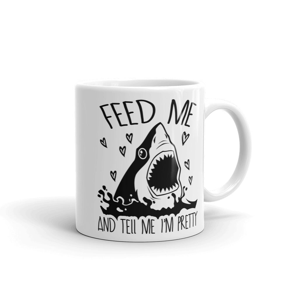 Shark Feed Me And Tell Me Im Pretty Coffee Mug