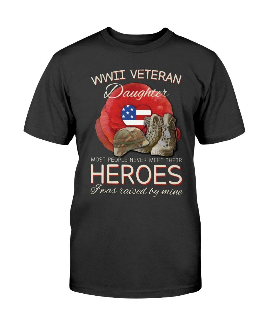 Wwii Veteran Daughter Most People Never Meet Their Heroes Atm-Usvet56 T-Shirt