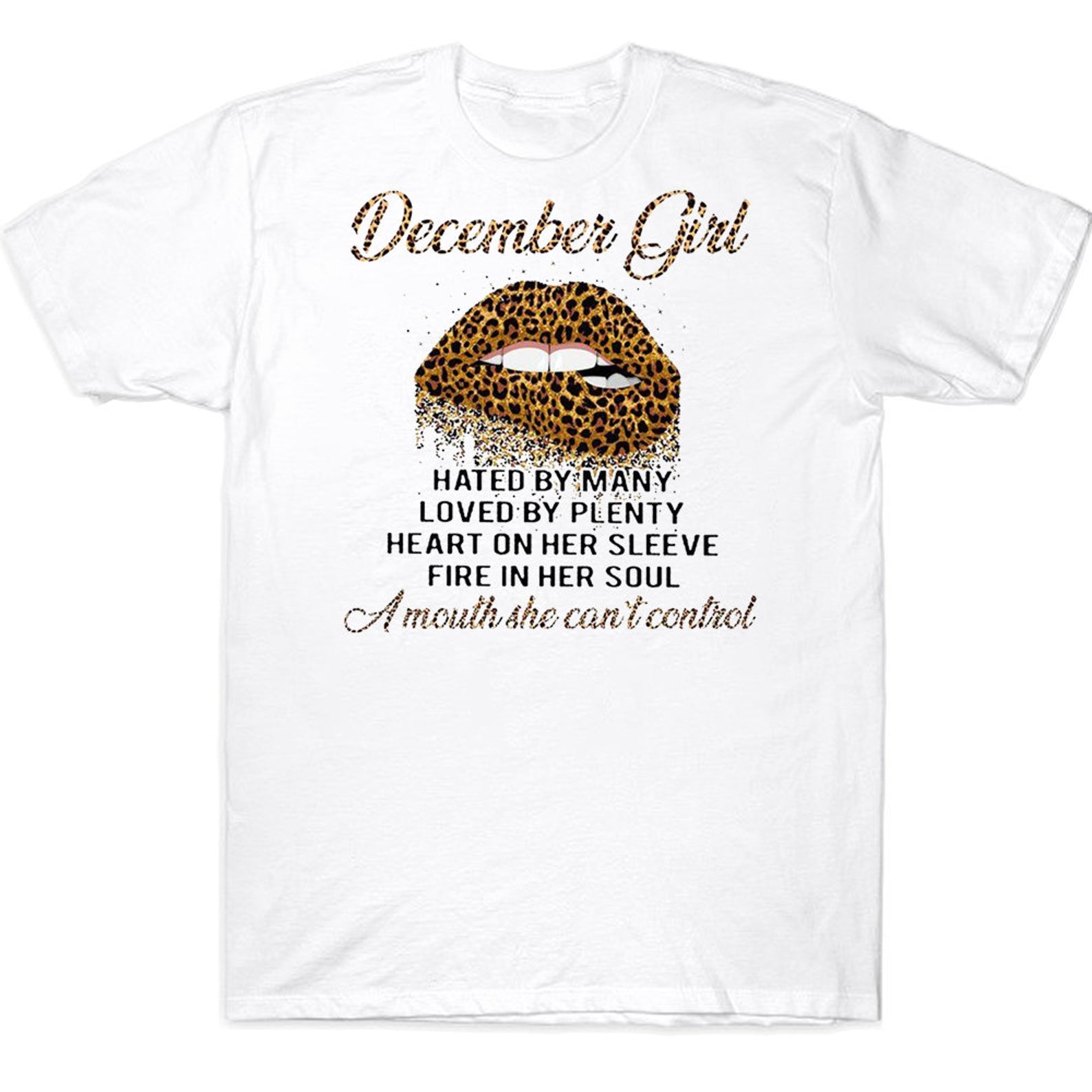 December Girl Hated By Many Loved By Plenty Heart On Her Sleeve Leopard Lip Birthday T-shirt