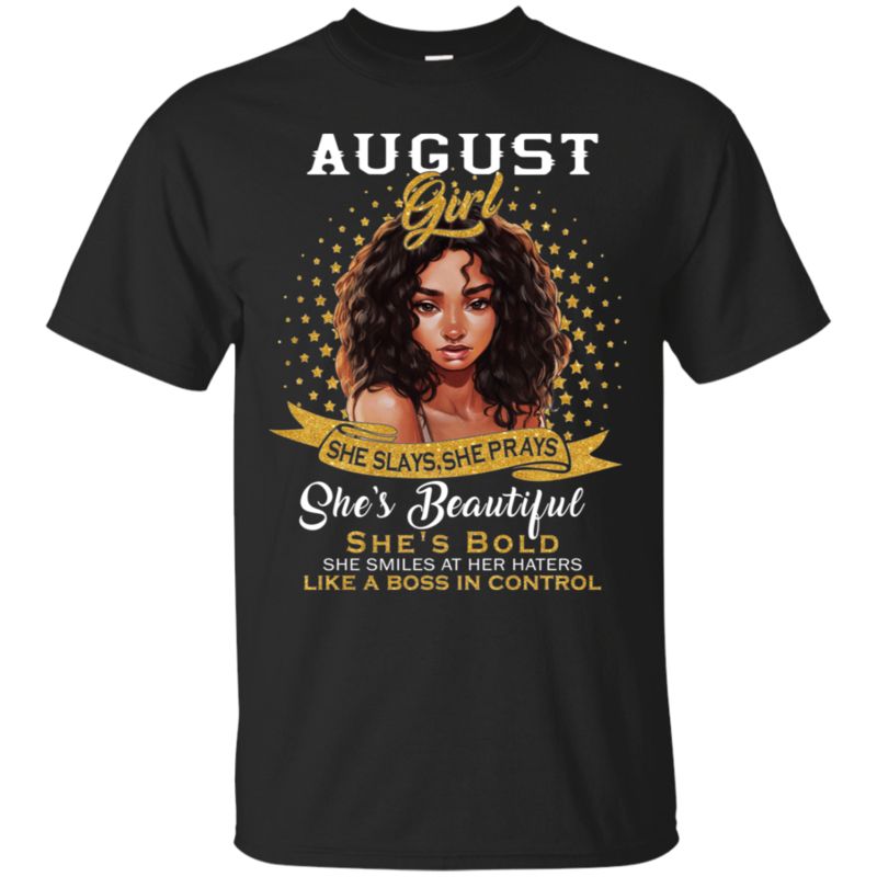 August Black Girl She Slays She Prays She Beautiful T Shirt