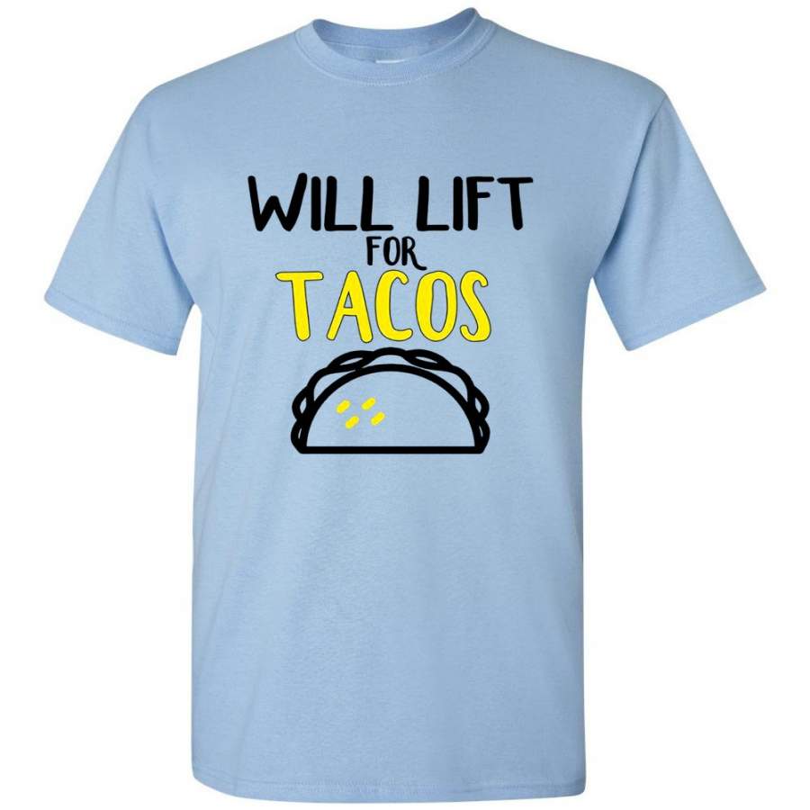 Will Lift For Tacos T-shirt Funny Workout